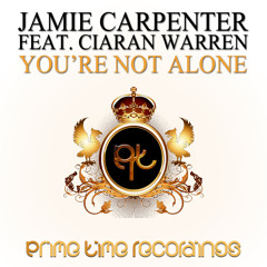 Jamie Carpenter feat. Ciaran Warren – You're Not Alone (Club Mix)