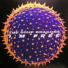 I'm Free (Soup Dragons) - Produced and Engineered