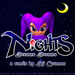 NiGHTS - Dreams Dreams (Dj CUTMAN Remix)