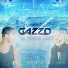 Sia - Breathe Me (Gazzo Remix)