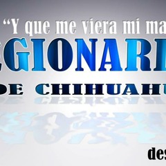 Y que me viera mi mama-los legionarios de  de chihuahua