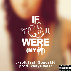 If You Were (My Girlfirend) feat. SpaceKid