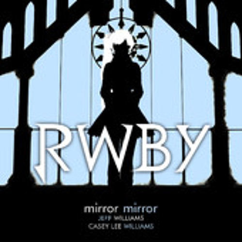 RWBY - Mirror Mirror