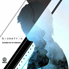 Biometrix - Echoes of my Dreams (Elliot Berger Remix)