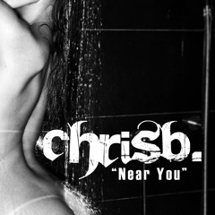 ChrisB. - Near You (FREE DOWNLOAD)