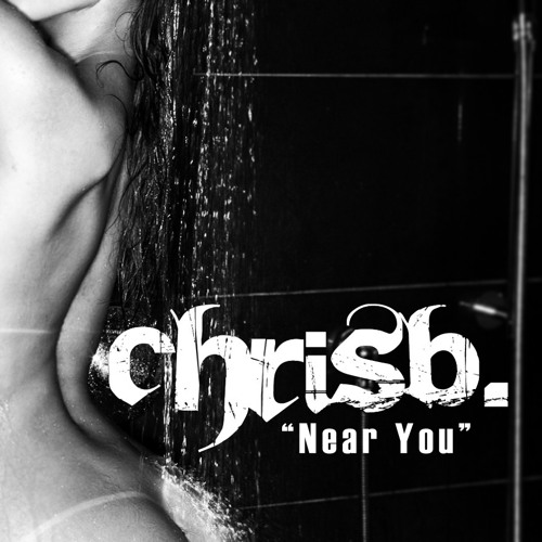 ChrisB. - Near You (FREE DOWNLOAD)