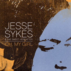 Jesse Sykes & The Sweet Hereafter "The Dreaming Dead" (from Oh, My Girl)
