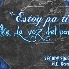Estoy pa ti- Mike La voz del barrio