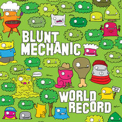 Blunt Mechanic "Aluminum and Light" (from World Record)