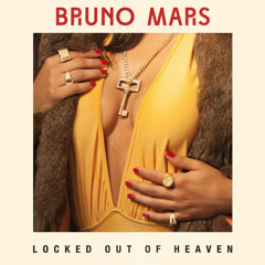 Bruno Mars - Loked Out Of Heaven (REMIX)