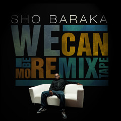 Sho Baraka - We Can Be More (Gentlemens-Remix) ft. Trip Lee, Alex Medina & FLAME