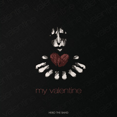 HeroTheBand- My Valentine