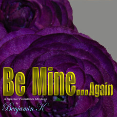 Be Mine...Again