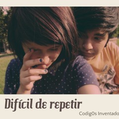 Codig0s Inventados - Dificil De Repetir