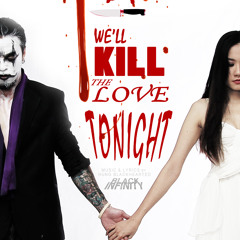 Black Infinity _ You & I , We'll Kill The Love Tonight ( Valentine Single 2013 HQ )