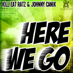 Kill Eat Ratz & Johnny Canik - Here We Go (Original Mix) [Wayfarer Records]