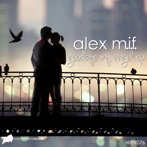 Alex M.I.F. - Goodbye My Angel (Preview)