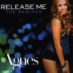 Release Me ( Agnes ) -Remix