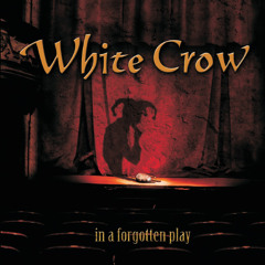 White Crow - Connection(In a forgotten play)