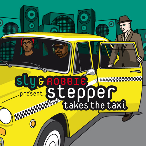 Sly & Robbie present Stepper takes the Taxi  Album megamix