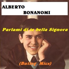 Alberto Bonanomi and Gianni Morandi - Parlami di te bella signora