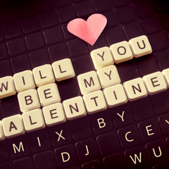 WILL YOU BE MY VALENTINE MIX