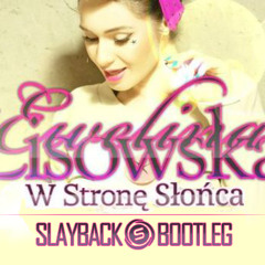 Ewelina Lisowska - W Stronę Słońca (Slayback Bootleg)