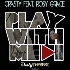 201# Crasty - Play With Me feat. Rosy Grace (Original Mix) [ Only the Best Record international ]