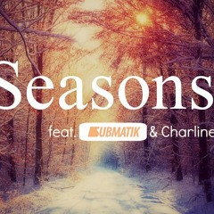 (FREE) Seasons (feat. Submatik & Charline)