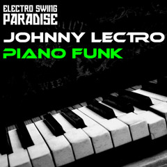Johnny Lectro - Piano Funk (Original Mix) **FREE HQ DOWNLOAD** (link in description)