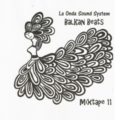 La Onda Sound System - Balkan Beats Mixtape 11 by DJ Yoda