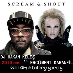 Will.I.Am ft BritneyS - Scream & Shout (DJHakan Keleş ft Ercüment Karanfil Remix)