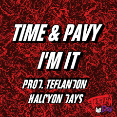 TIME & Pavy - I'm It (Prod. TEFLANDON)