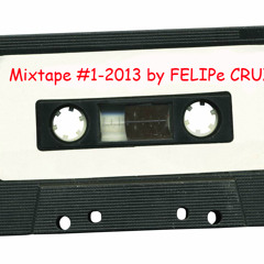 Mixtape #1-2013 by Felipe Cruz