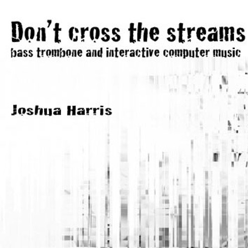 Don't cross the streams (bass trombone + interactive computer music)