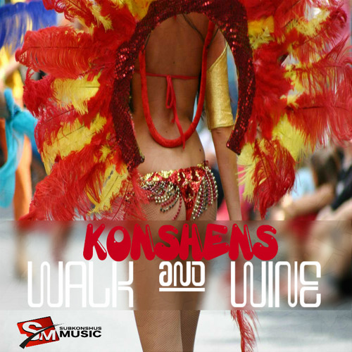 Konshens - Walk & Wine (Gyal A Bubble Part 3) - January 2013