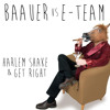 ETEAM vs BAAUER - Harlem Shake & Get Right