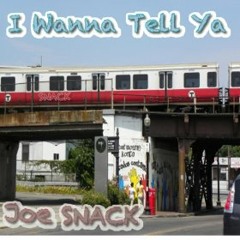 I Wanna Tell Ya by Joe Snack feat. Frank Foot