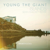 Young The Giant - Islands (Sean Mackey Remix)