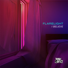 Flarelight - I Believe(Chromatic Remix) [Forthcoming on Think 2wice Records]