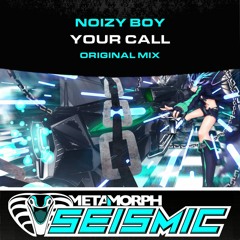 Noizy Boy - Your Call  (Noizy Master) clip
