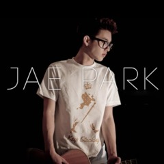 Jae Park - Can't take my eyes off you