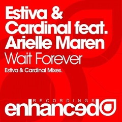 Estiva & Cardinal Ft. Arielle Maren - Wait Forever (Estiva Mix)
