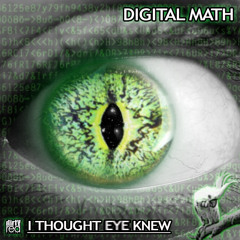 Digital Math - I Thought Eye Knew (Original Mix) [Out Now On Dirty Red Records]
