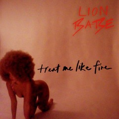 Lion Babe - Treat Me Like Fire (CAMUS RMX)