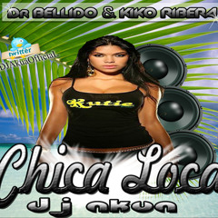 Chica Loca-Kiko Rivera feat Dr Bellido-DJ Akua RemiX