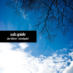 sub.pod.12 - der klient - windspiel ((( s u b . s p i e l e )))