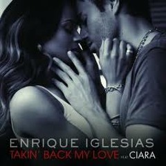 Enrique Iglesias Ft Ciara - Takin Back My Love (Dj Solovey Remix)