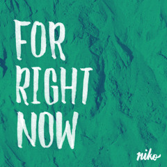 For Right Now (prod. Hannibal King)