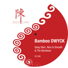 Gang Starr, Nice & Smooth & The Bamboos - Bamboo DWYCK (Steely Chan's Blender Mash)